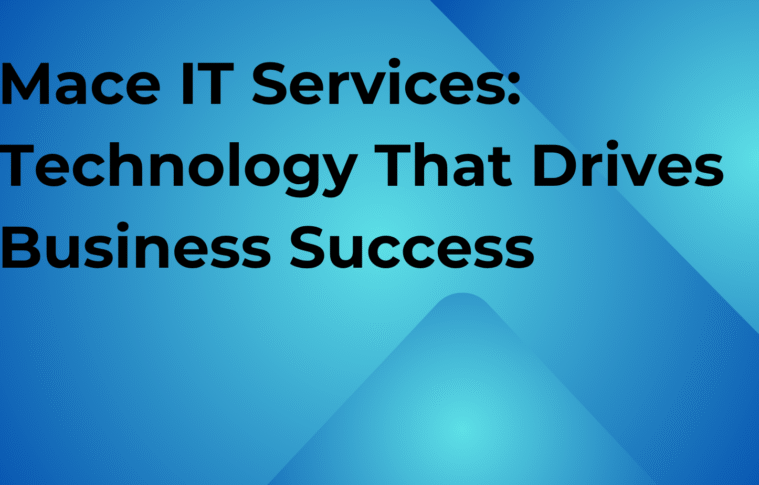 Mace IT Services: Technology That Drives Business Success