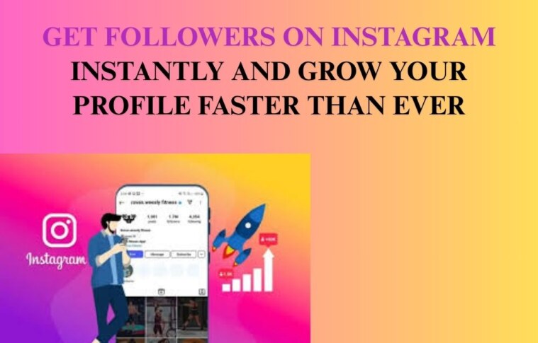 Get Followers on Instagram Instantly and Grow Your Profile Faster Than Ever