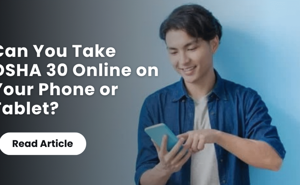 Can You Take OSHA 30 Online on Your Phone or Tablet?