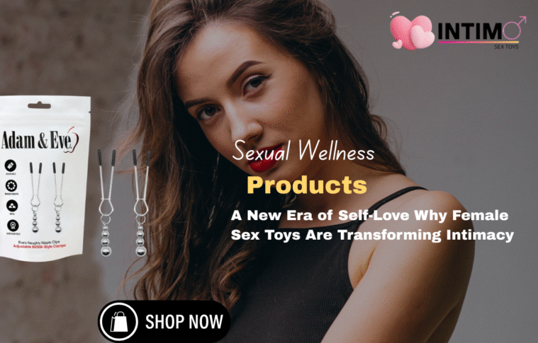 A New Era of Self-Love Why Female Sex Toys Are Transforming Intimacy