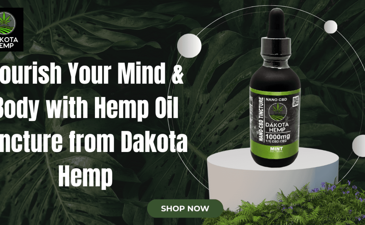 Nourish Your Mind & Body with Hemp Oil Tincture from Dakota Hemp