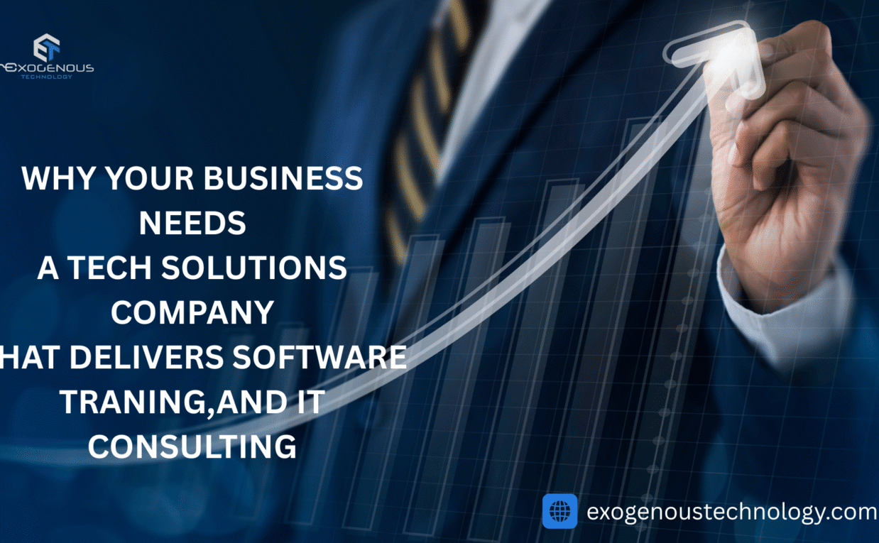 Why Your Business Needs a Tech Solutions Company That Delivers Software, Training, and IT Consulting