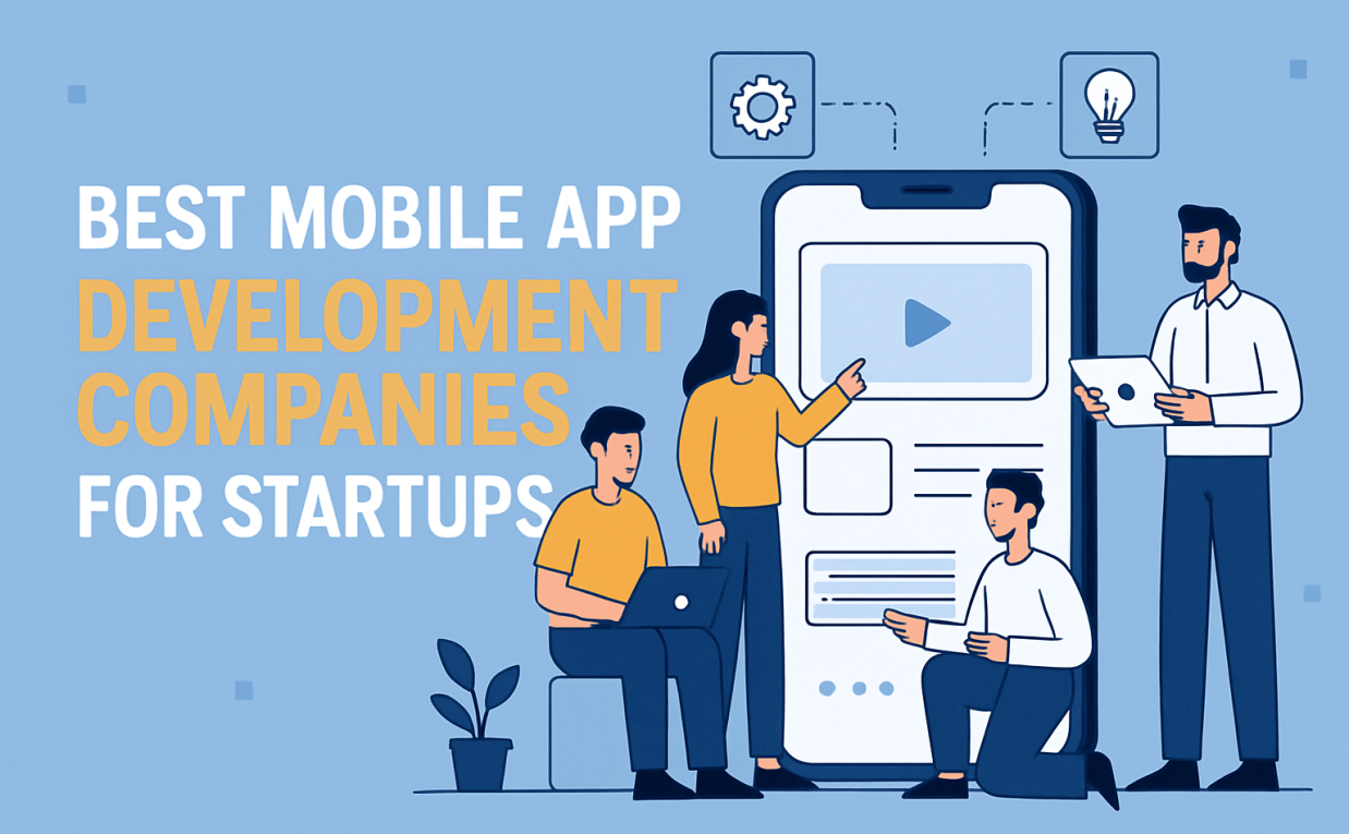 Best Mobile App Development Companies for Startups