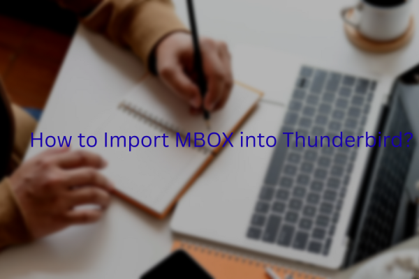How to Import MBOX into Thunderbird Quickly?