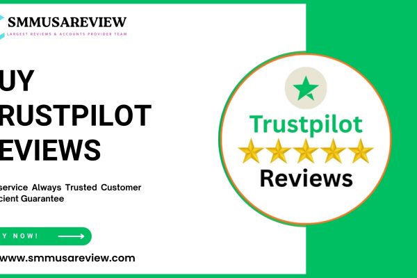 Top 7 Benefits of Buying Trustpilot Reviews