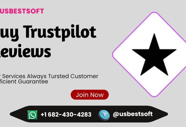 Best Top 5 Reasons to Buy Trustpilot Reviews Today